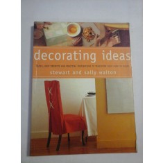 DECORATING IDEAS Quick, easy projects and practical inspirations to transform your home in hours - Stewart and Sally WALTON