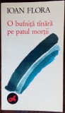 Cumpara ieftin IOAN FLORA: O BUFNITA TANARA PE PATUL MORTII (VERSURI/NOVI SAD 1988)[DEDICATIE]