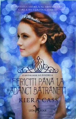 Kiera Cass - Fericiti pana la adanci batraneti foto