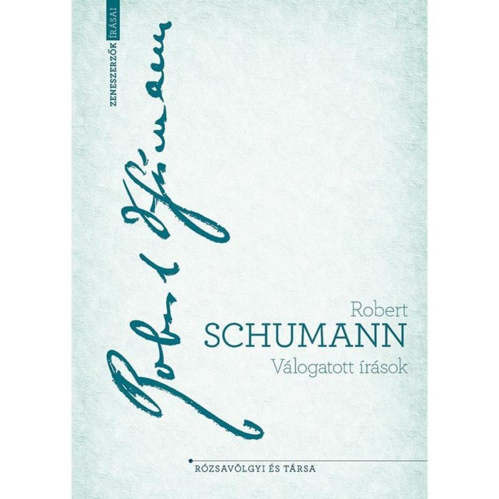 V&aacute;logatott &iacute;r&aacute;sok - Robert Schumann