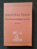 SIMEON NOUL TEOLOG. Discursuri teologice si etice (Scrieri I)