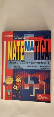MATEMATICA CLASA A VII A SEMESTRUL I , CHERA ,IONESCU ,VIZUROIU ,CHIRCIU , VALCEANU EDITURA TIPARG COLECTIA MATEMATICA 2000 + 6 foto
