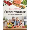 &Eacute;hesek vagyunk! - Nagy csal&aacute;di szak&aacute;csk&ouml;nyv - Ciara Attwell