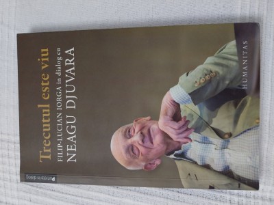 Tecutul este viu. Filip-Lucian Iorga in dialog cu Neagu Djuvara foto