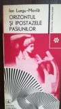 Orizontul si ipostazele pasiunilor Ion-Lungu Movila
