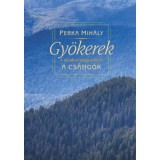 Gy&ouml;kerek - A moldvai magyarokr&oacute;l - Perka Mih&aacute;ly