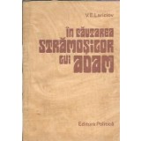 In cautarea stramosilor lui Adam - V. E. Lariciov