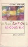 Lumea In Doua Zile - George Balaita, 1960