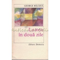 Lumea In Doua Zile - George Balaita