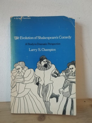 Larry S. Champion - The Evolution of Shakespeare&amp;#039;s Comedy. A Study in Dramatic Perspective foto