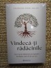 Vindeca-ti radacinile - Anuradha Dayal Gulati
