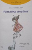 Parenting Constient - Susan Stiffelman, Curtea Veche, 2017, Psihologie, 358 pagini