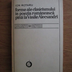 Ion Rotaru - Forme ale clasicismului in poezia romaneasca pana la...