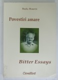 POVESTIRI AMARE . BITTER ESSAYS de RADU ROSETTI , EDITIE IN ROMANA SI ENGLEZA , 2006 , DEDICATIE *