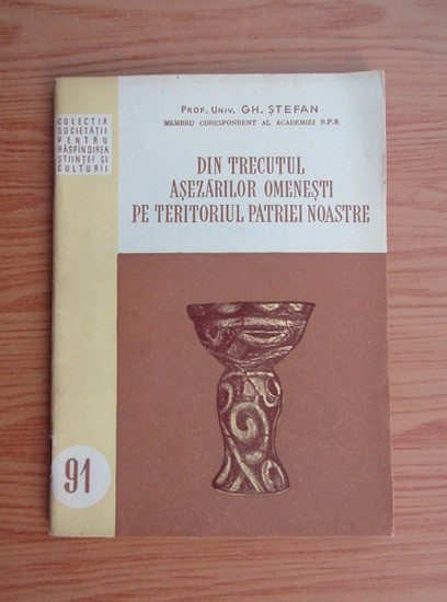 Din trecutul asezarilor omenesti pe teritoriul patriei noastre, Sh. Stefan
