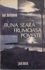 Ion Beldeanu - Buna Seara Frumoasa Poveste (Autograf) - Poezie, Editura Junimea 1981, 70 pagini