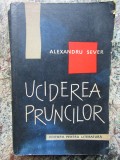 ALEXANDRU SEVER - UCIDEREA PRUNCILOR