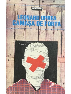 Leonard Oprea - Camasa de forta (Editia: 1992) foto