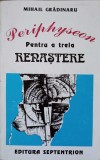 Periphyseon pentru a treia renastere - Mihail Gradinaru - Filosofie - Editura Septentrion - 1995