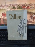 Francois Villon, Balade și alte poeme, traduse de Dan Botta, București 1956, 091