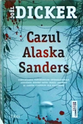 Joel Dicker - Cazul Alaska Sanders foto