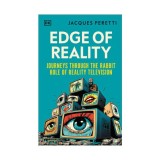 Edge of reality: journeys through the rabbit hole of reality television