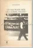 Cat Mai Poate Trai Un Cadavru Politic - Victor Frunza - Istorie Politica - Bucuresti 1990