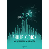Vulcanus kalap&aacute;csa - Philip K. Dick