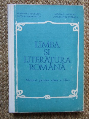 LIMBA SI LITERATURA ROMANA CLASA A IX A - GHEORGHIU MANOLESCU OTOBACU, Clasa 9 foto