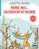Primul meu... Caleidoscop de vacanță. Caiet de vacanță pentru clasa pregătitoare