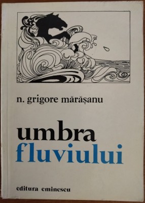 N. GRIGORE MARASANU - UMBRA FLUVIULUI (POEME, 1979) [coperta TUDOR JEBELEANU] foto