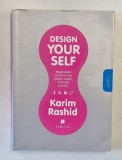 DESIGN YOURSELF , REGANDESTE MODUL IN CARE TRAIESTI , IUBESTI , MUNCESTI SI TE JOCI de KARIM RASHID , 2008