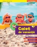 Caiet de vacanta. Clasa pregatitoare/Gabriela Barbulescu, Nicoleta Stanica