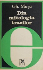Din mitologia tracilor. Studii - Gh. Musu foto