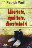Libertate, egalitate, discriminari | Patrick Weil