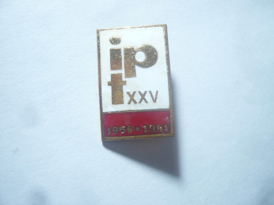 Insigna IPT - Institutul Proiectari Transporturi - 25 Ani , 1981 ,h=2,8cm foto