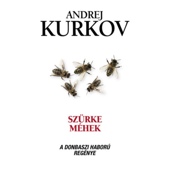 Sz&uuml;rke m&eacute;hek - A donbaszi h&aacute;bor&uacute; reg&eacute;nye - Andrej Kurkov