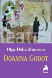 Doamna Godot - Paperback brosat - Olga Delia Mateescu - Tracus Arte, 2021