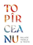 Carti Balade Vesele si Triste George Topirceanu Beletristica Fictiune Paperback Brosat