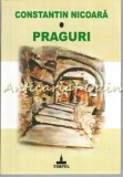 Cumpara ieftin Praguri - Constantin Nicoara - Contine: Dedicatie Si Autograf Din Partea Si Dedi