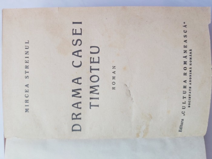 MIRCEA STREINUL-DRAMA CASEI TIMOTEU.ED.CULTURA ROMANEASCA-1941 S1.