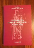 Curtea de Apel Bacau - Jurisprudenta Curtii de Apel Bacau pe anul 2007 Ca noua!