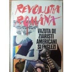 REVOLUTIA ROMANA VAZUTA DE ZIARISTII AMERICANI SI ENGLEZI , 1991