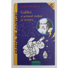 GALILEI SI PRIMUL RAZBOI AL STELELOR de LUCA NOVELLI , 2003