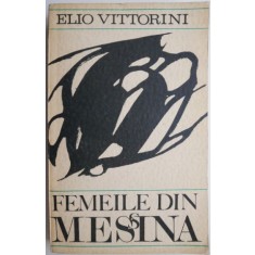 Femeile din Messina &ndash; Elio Vittorini
