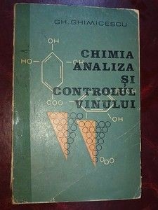 Chimia, analiza si controlul vinului- Gh. Ghimicescu foto