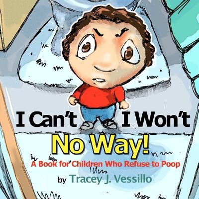 I Can&amp;#039;t, I Won&amp;#039;t, No Way!: A Book for Children Who Refuse to Poop foto