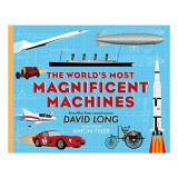 Carte World's Most Magnificent Machines, 32 de Masini Istorice Spectaculoase, Varsta 9-12 ani