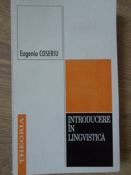 INTRODUCERE IN LINGVISTICA-EUGENIO COSERIU-228076 foto