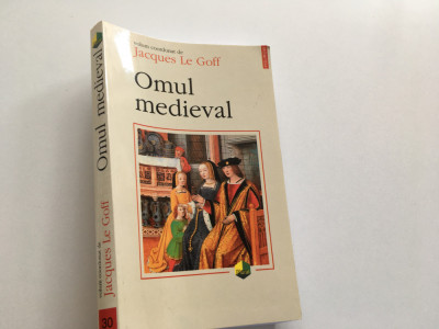 OMUL MEDIEVAL- JACQUES LE GOFF( COORD.). EDITURA POLIROM 1999 foto